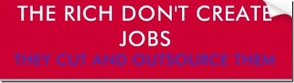 the_rich_dont_create_jobs_they_cut_and_outsou_bumper_sticker